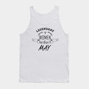 Legendary Woman Born in May Tank Top